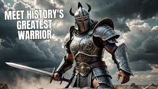 Are You Ready to Meet the Most LEGENDARY Historic WARRIOR in History?