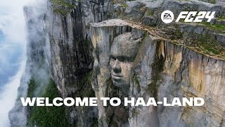 EA SPORTS FC 24 | Welcome To Haa-Land