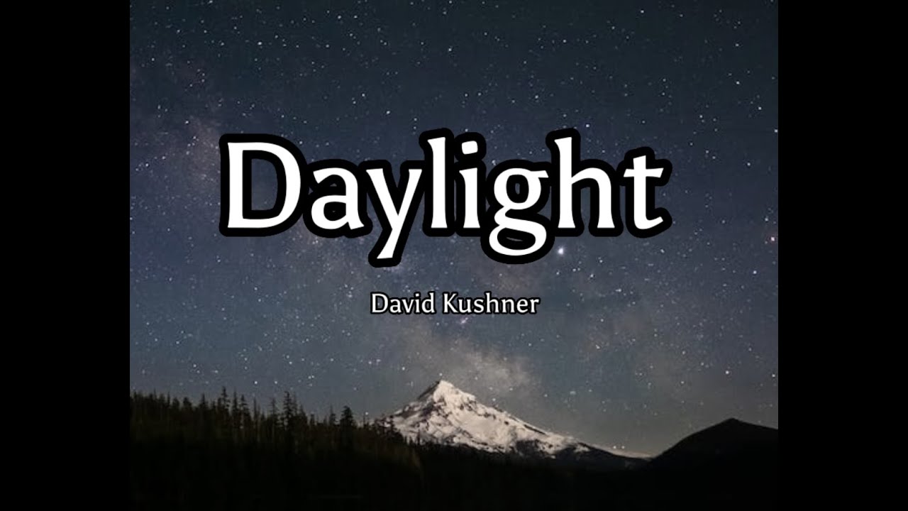 David Kushner - Daylight (Lyrics) - YouTube