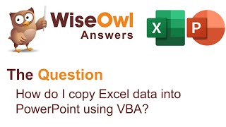 Wise Owl Answers - How do I copy Excel data into PowerPoint using VBA?