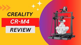 Creality CR-M4: Redefining 3D Printing Excellence! Honest Review