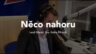 Leoš Mareš - Něco nahoru (feat. Katka Říhová)