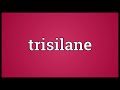 trisilane meaning