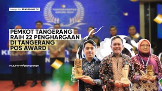 Pemerintah Kota Tangerang Terima 22 Penghargaan Di Tangerang Pos Award 2024 [TangerangTV]