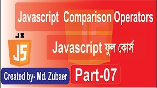 javascript Bangla Tutorial | Javascript Comparison Operators Bangla tutorial part-07