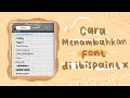 ⋆˚ cara menambahkan font di ibispaint x || tanpa aplikasi tambahan ˚⋆