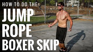 How To Do The Jump Rope Boxer Skip