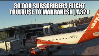 🔴 LIVE 30,000 SUBS SPECIAL - A320 Real Ops - Toulouse to Marrakesh | Fenix A320, GSX, VATSIM \u0026 MSFS