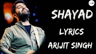 Shayad lyrics | (Reprise) - Arijit Singh | Love Aaj Kal | Pritam | full songs audio (sad songs)