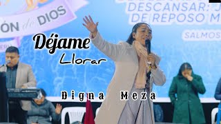 Digna Meza // DÉJAME LLORAR(en concierto 2024)