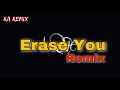 ERASE YOU | Remix | RA Remix