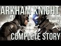 Batman Arkham Knight : Complete Story