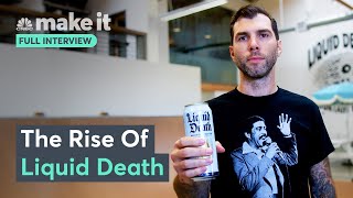 The Rise Of Liquid Death | Full Interview