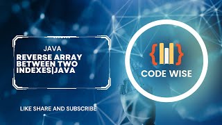 Java Tutorial: Reverse Array Between Two Indexes | Learn How to Reverse Array Elements in Java