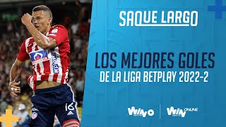 ¡Top 10! Los mejores goles de la Liga BetPlay 2022-2 #SaqueLargo