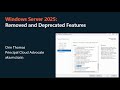 Windows Server 2025 Removed and Deprecated Features