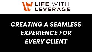 Creating a Seamless Experience for Every Client