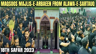 🔴 LIVE: 18th Safar 2023 | Qadeem Maqsoos Majlis-e-Arbayeen-e-Shohada-e-Karbala From Alawa-e-Sartauq