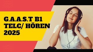 G.A.A.S.T B1 Telc  Hören | Üben dein Hören mit Uns | 2025