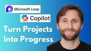 How to Turn Projects into Progress with Microsoft Loop and Copilot [Full Guide 2026]