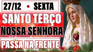 Santo Terço de Nossa Senhora - Sexta - 27 de Dezembro