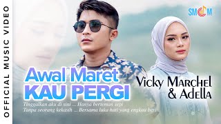 Vicky Marchel & Adella - Awal Maret Kau Pergi (Official Music Video)