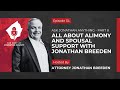 All About Alimony and Spousal Support with Jonathan Breeden