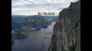 Bo Nilsson - Arctic Romance - performed by Tatiana Pichkaeva, piano