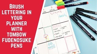 Brush Lettering in Your Planner with Tombow Fudenosuke Pens