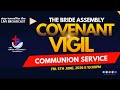 🔴 LIVE: COVENANT VIGIL (COMMUNION SERVICE) - FRI. 5TH JUNE 2026 | THE BRIDE ASSEMBLY CHURCH, LAGOS