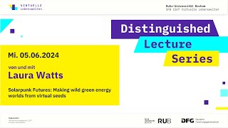 Distinguished Lecture von und mit Laura Watts