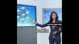 Hava durumunu sunarken dusen Azeri kadin spiker 😄