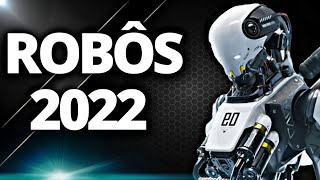 Os mais novos robôs 2022 | Robôs incríveis e tecnologicamente avançados