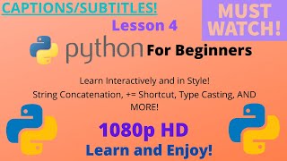 Python For Beginners | Lesson 4 | String Concatenation, The += shortcut, Type Casting, etc.