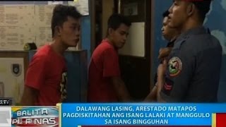 Dalawang lasing, arestado matapos   pagdiskitahan ang isang lalaki at manggulo sa   isang bingguhan