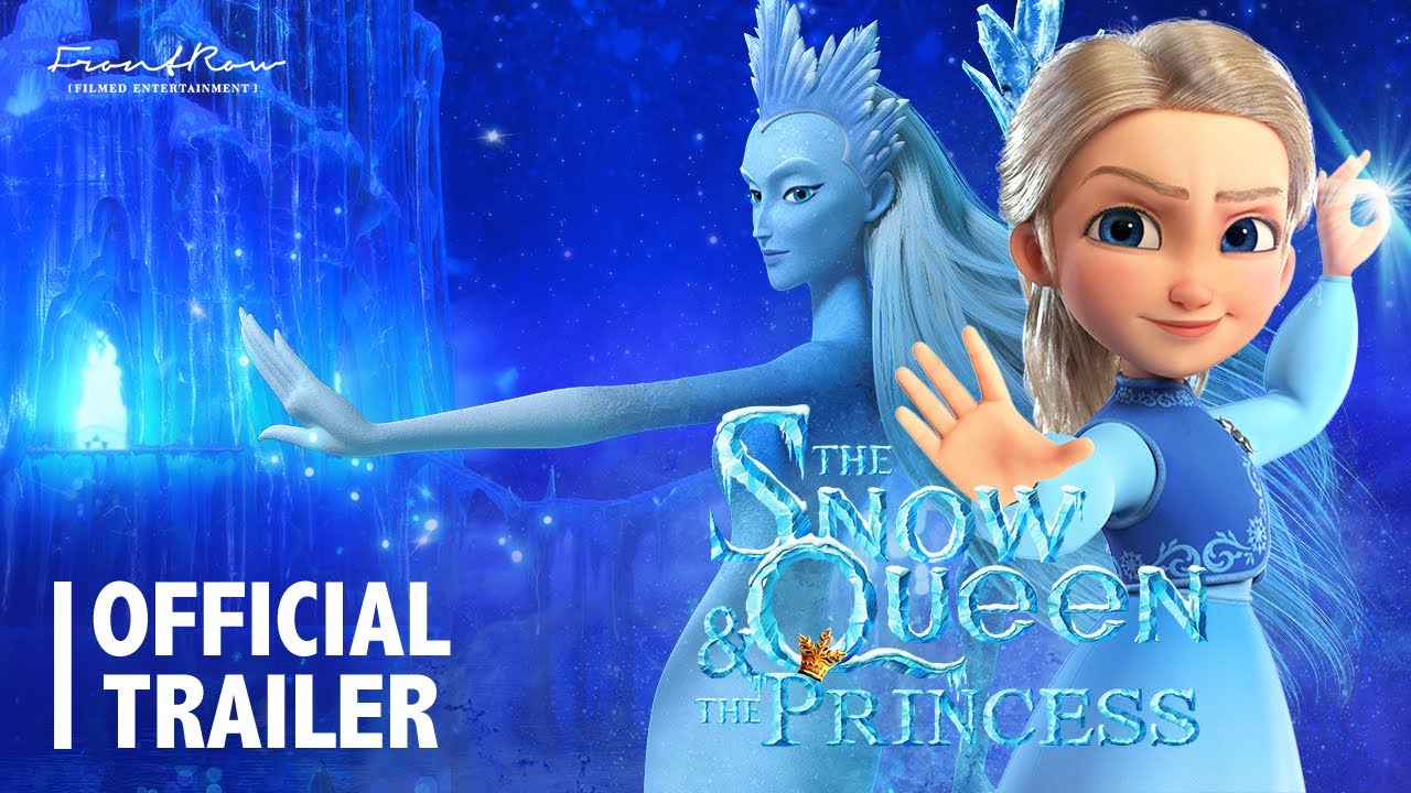 The Snow Queen The Princess Official Trailer Now Available On