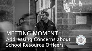 Meeting Moment: Addressing Concerns about School Resource Officers