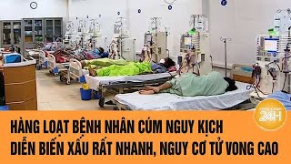 Hàng loạt bệnh nhân cúm nguy kịch, diễn biến xấu rất nhanh, nguy cơ tử vong