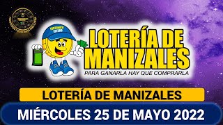 LOTERÍA DE MANIZALES Resultado MIÉRCOLES 25 DE MAYO de 2022 PREMIO MAYOR Y PREMIOS SECOS ✅🥇🔥💰