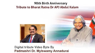 Padmashri Dr. Mayilswamy Annadurai's Tribute to Dr APJ Abdul Kalam on his 90th Birth Anniversary