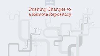 Pushing Changes to a Remote [Learn Git Video Course]