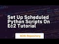 Set up scheduled python scripts on ec2 tutorial