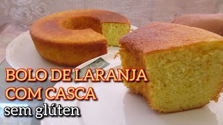 BOLO DE LARANJA COM CASCA SEM GLÚTEN E SEM LACTOSE | FAÇA E VENDA RENDA EXTRA COM BOLOS SEM GLÚTEN