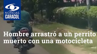 Sancionan a hombre que arrastró a un perrito muerto con una motocicleta en Bolívar