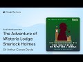 The Adventure of Wisteria Lodge: Sherlock… by Sir Arthur Conan Doyle · Audiobook preview