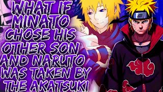 What If Minato Chose His Other Son And Naruto Was taken by the Otsutsuki?