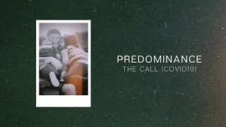 Predominance - The Call (COVID19)