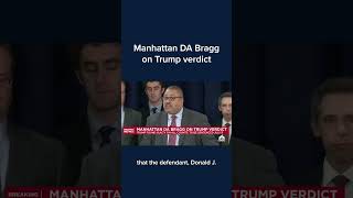 Manhattan DA Bragg on Trump verdict