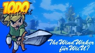 10do quatscht #1: Das Zelda The Wind Waker Remake für Wii U