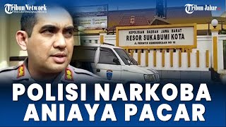 Polisi Aniaya Pacar di Bandung Hingga Luka Berdarah, Anggota Satnarkoba Polres Sukabumi Kota